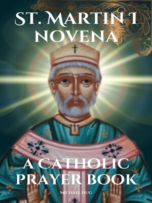 cover image of St. Martin I novena a Catholic prayer book